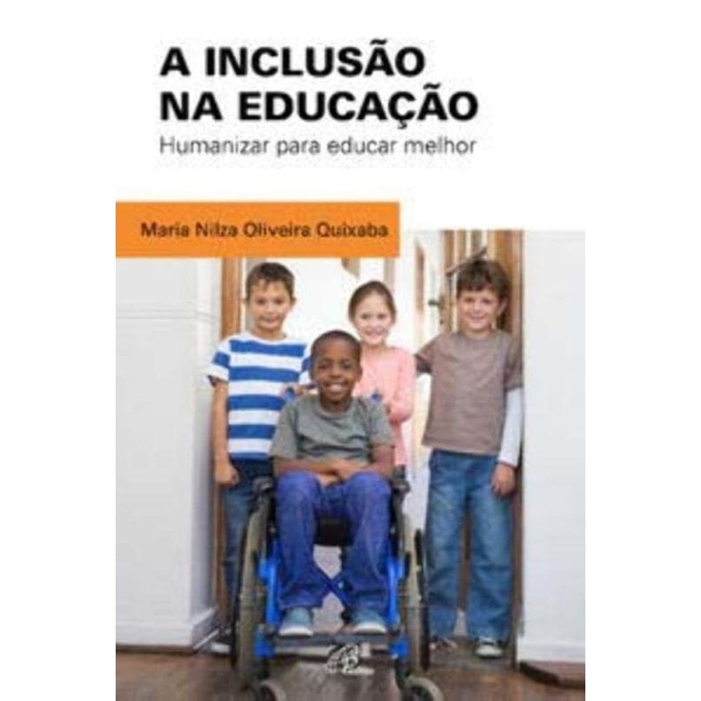 a Inclusão Na Educação - Humanizar Para Educar Melhor