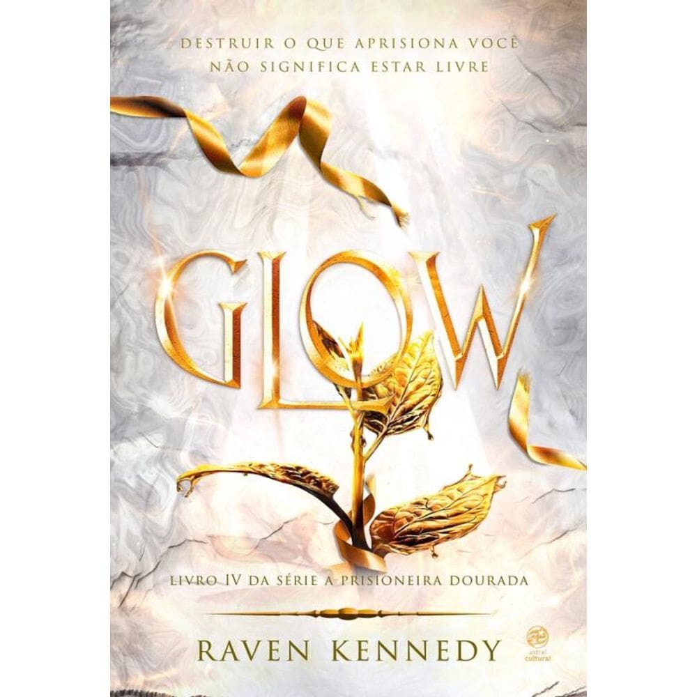 Glow: Livro 4 da Série A Prisioneira dourada