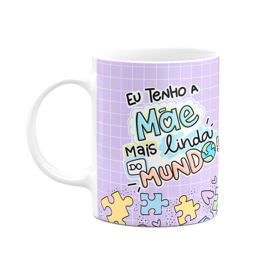 Caneca Mães - Eu tenho a mãe mais linda do mundo - M4