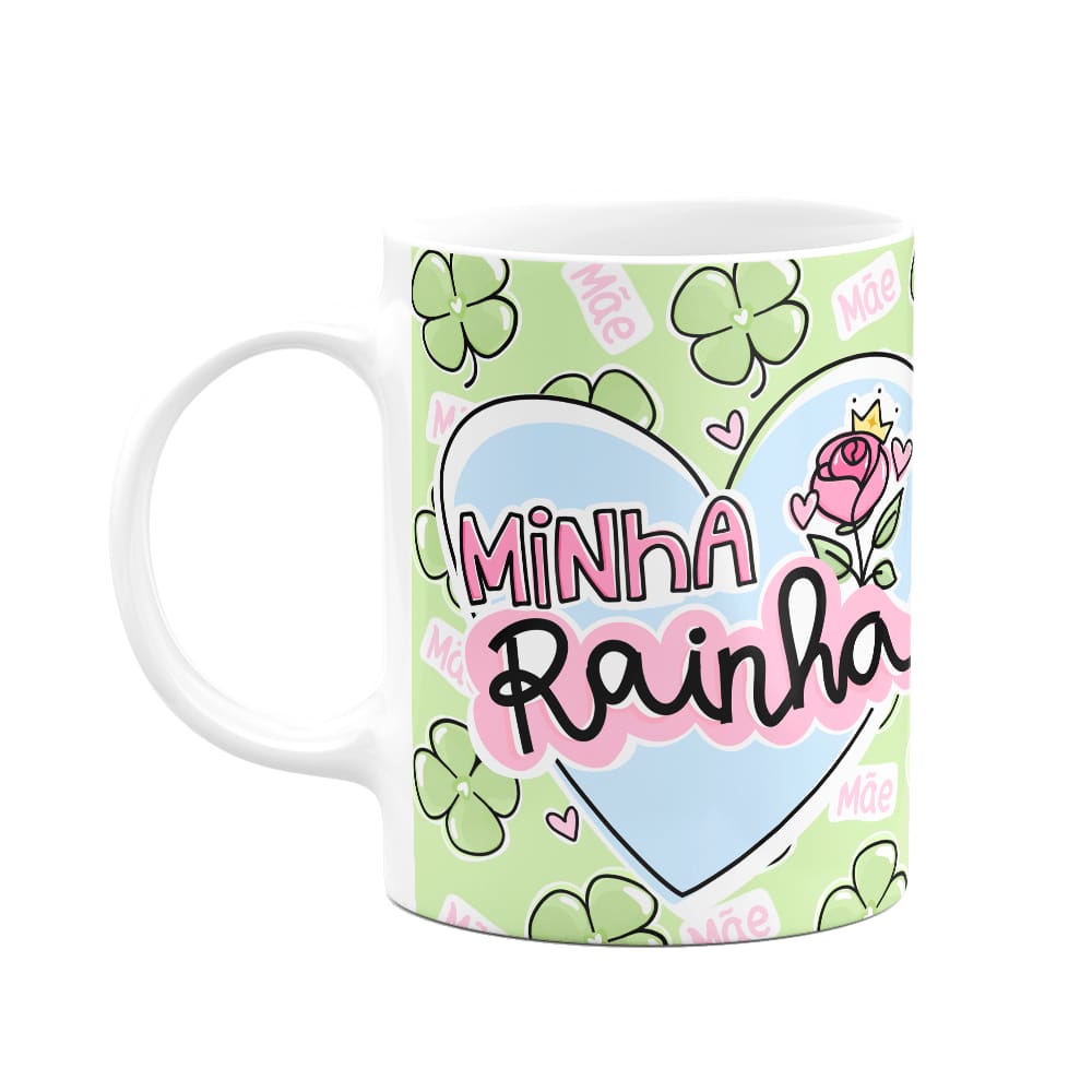 Caneca Mães - Minha rainha, te amo muito tá?