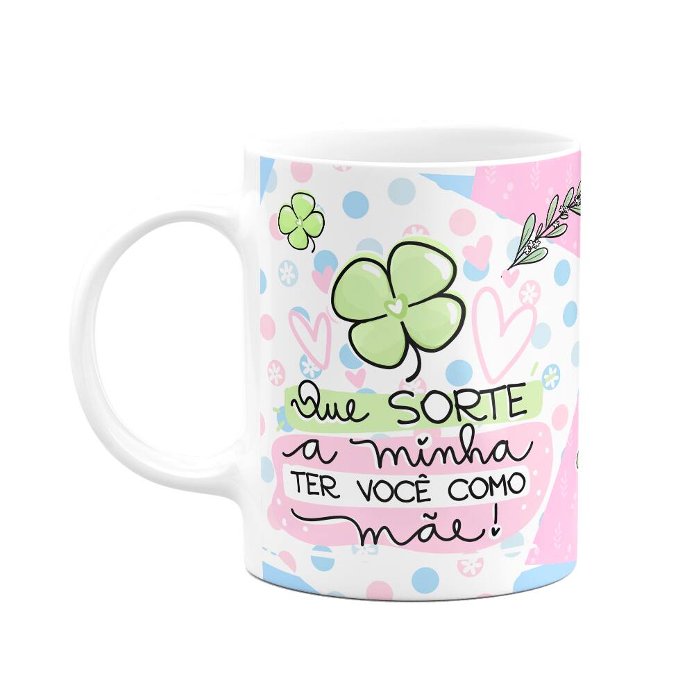 Caneca Mães - Que sorte a minha ter você como mãe - M2
