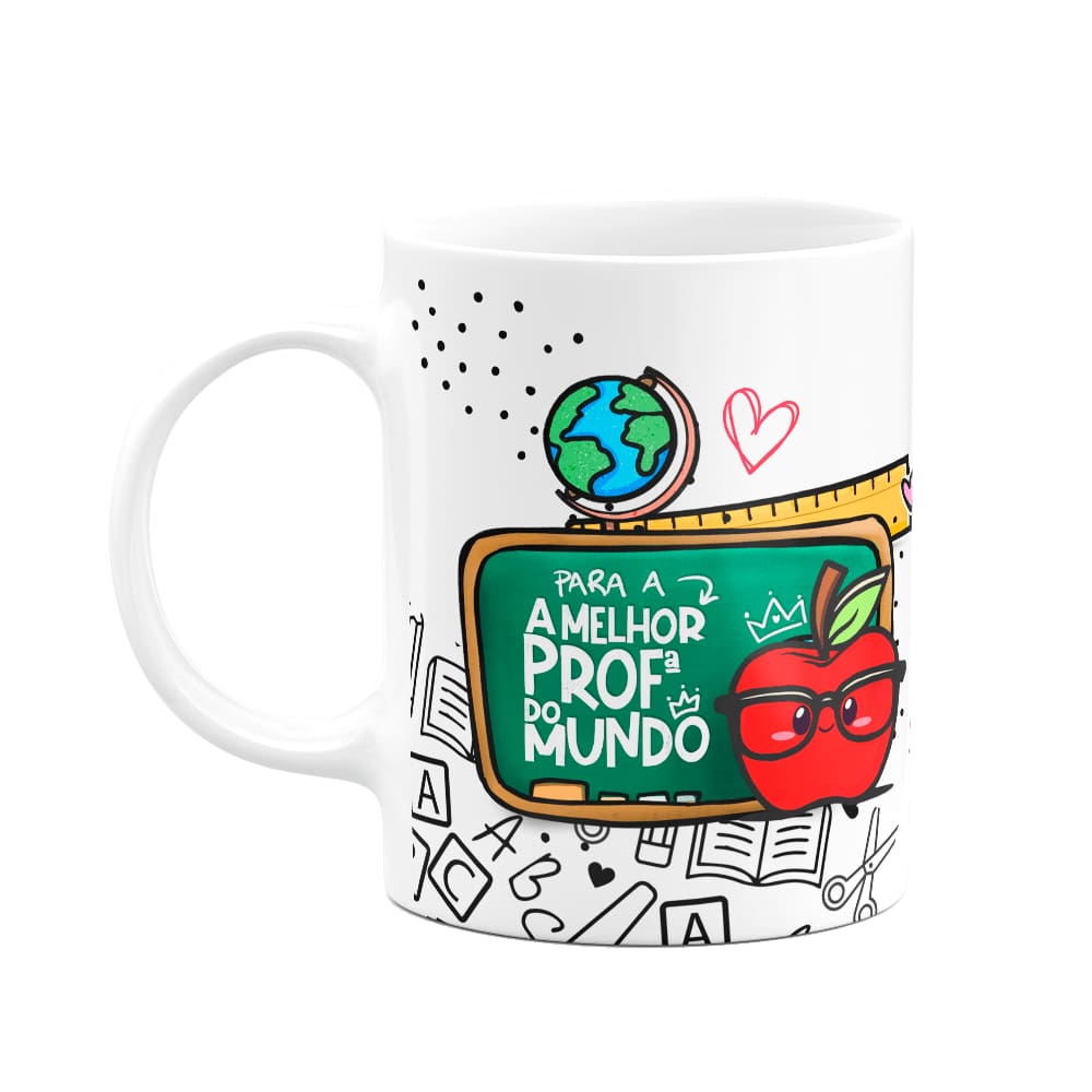 Caneca Professores - Para a melhor Prof do mundo