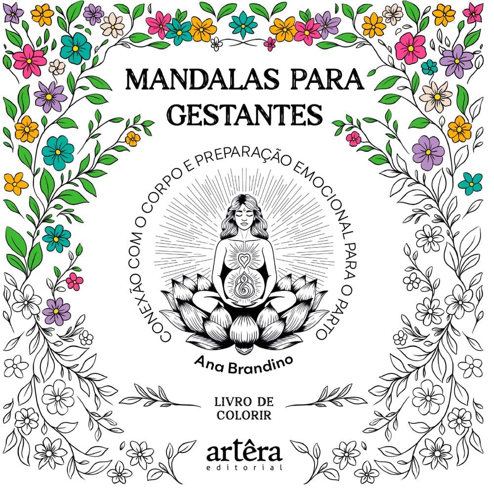 Mandalas para Gestantes: Conexão com o Corpo e Preparação Emocional para o Parto: Livro de Colorir