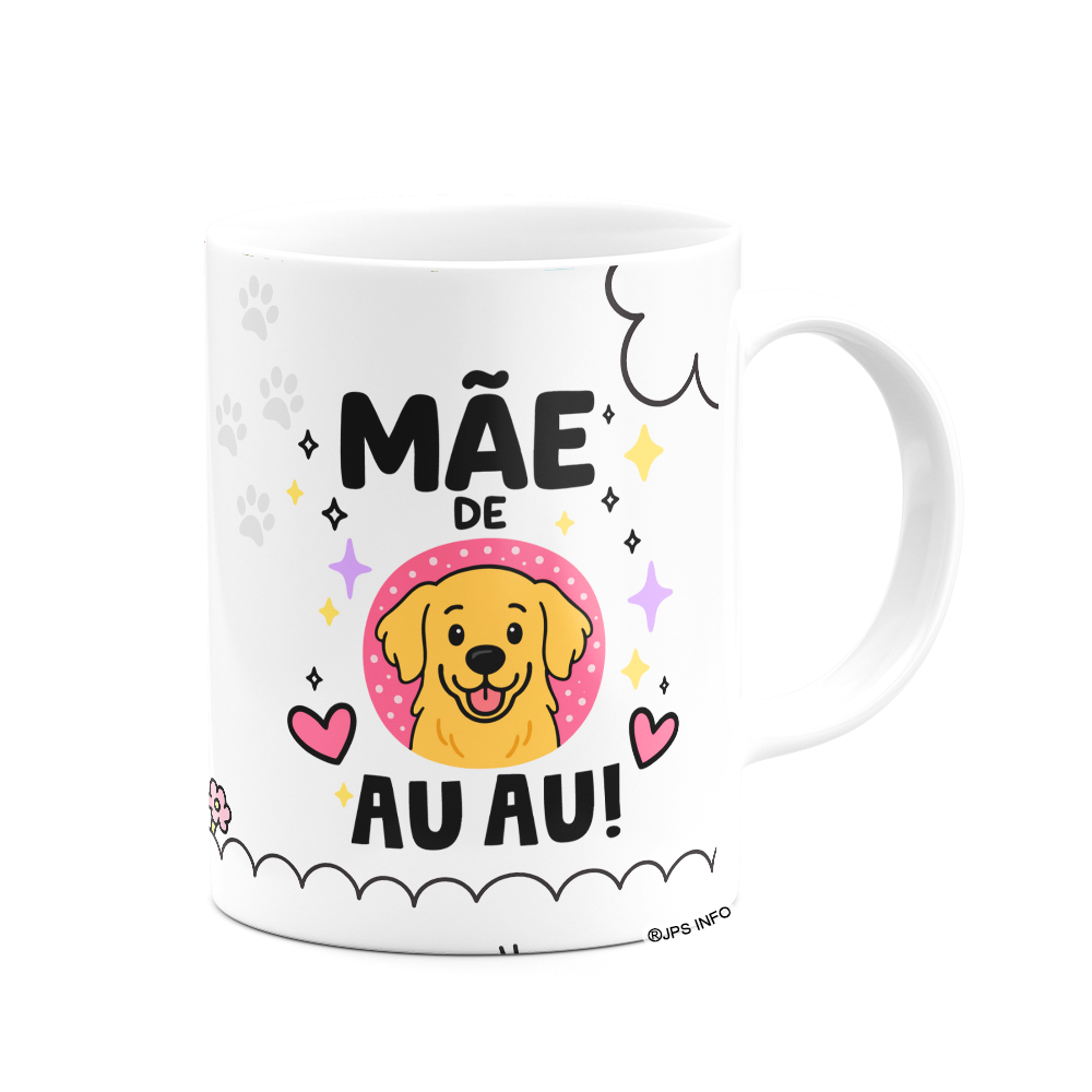 Caneca Mães - Te amo mãe - Mãe de AU AU - Golden