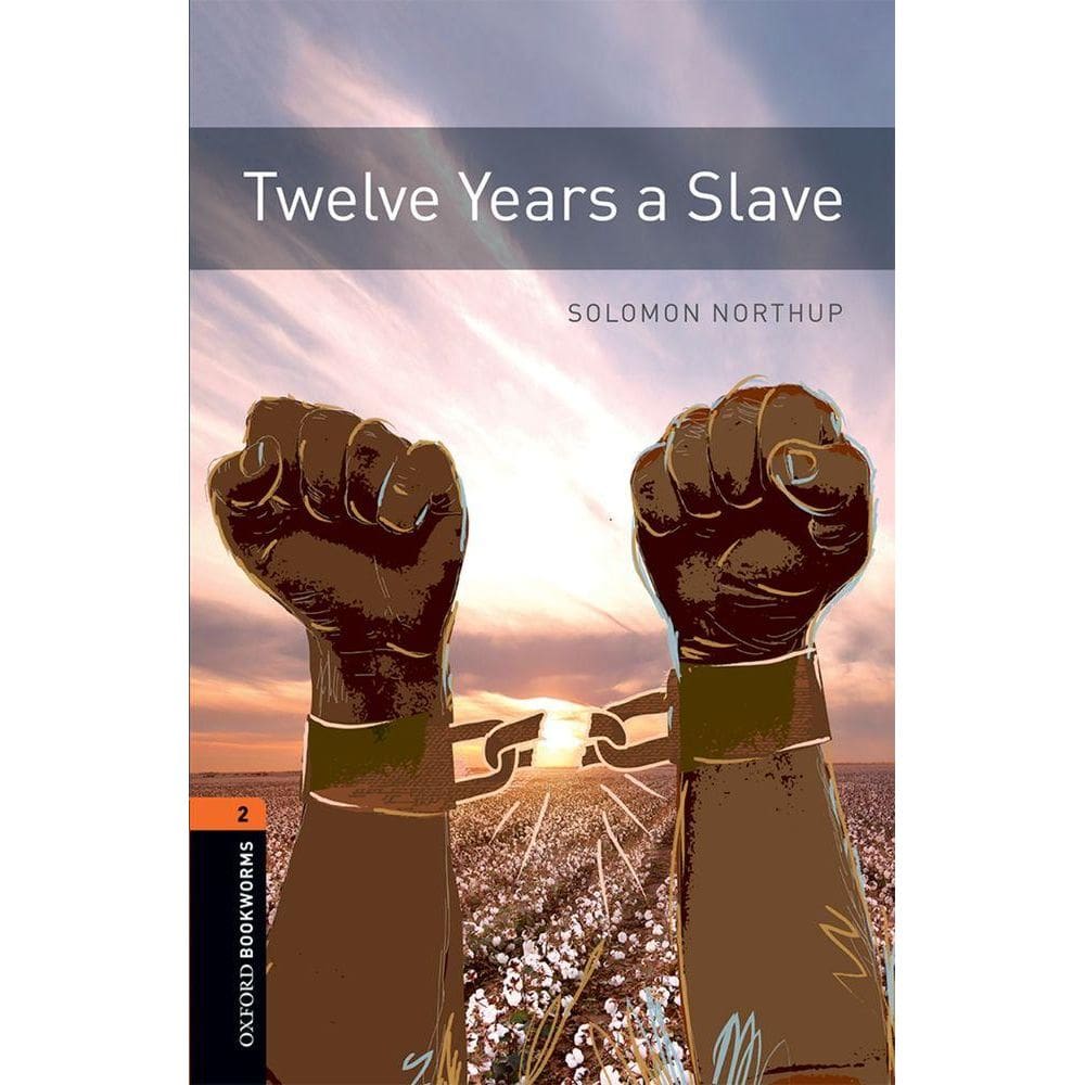 Twelve Years A Slave - Oxford Bookworms Library - Level 2 - Third Edition