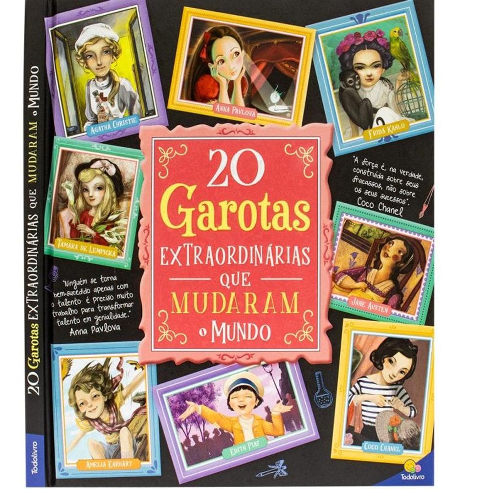 Histórias Extraordinárias: 20 Garotas Extraordinárias Que Mudaram o Mundo