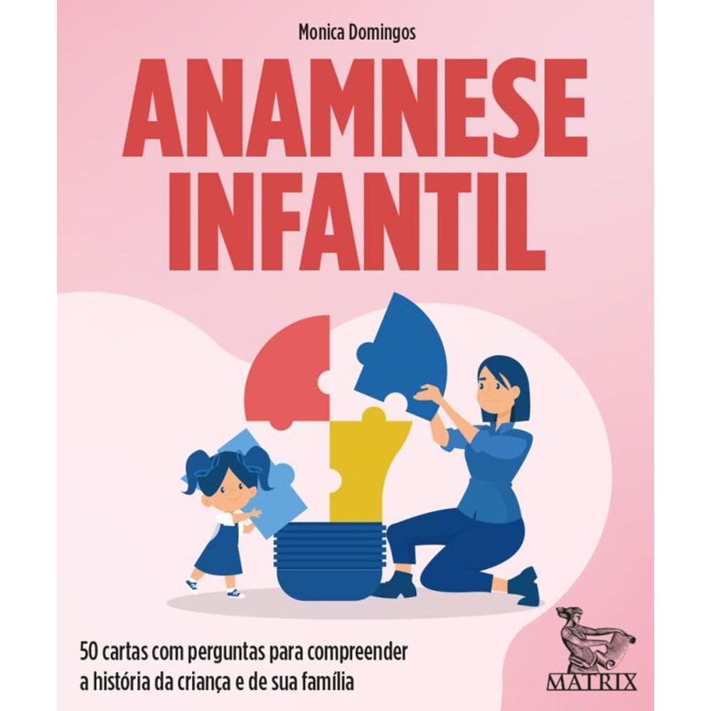 Anamnese infantil: 50 cartas com perguntas para compreender a história da criança e de sua família