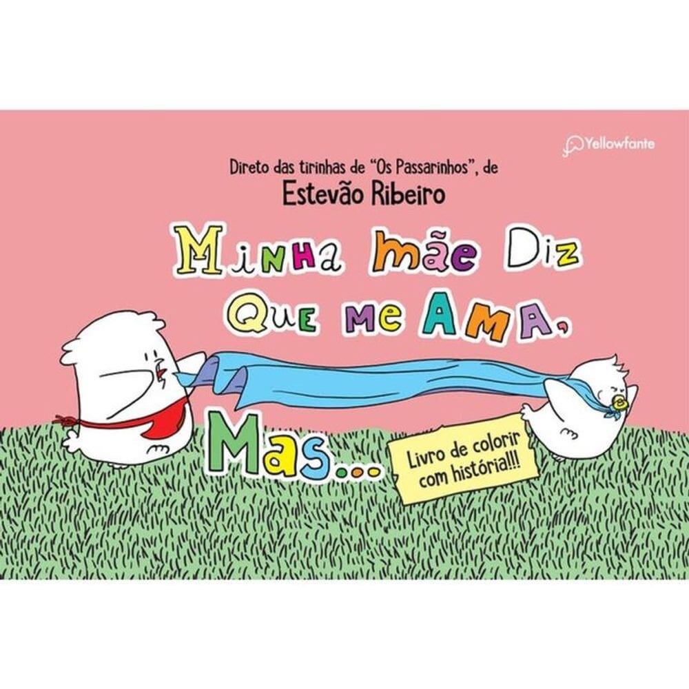 Minha Mãe Diz Que Me Ama, Mas... (Para Colorir)