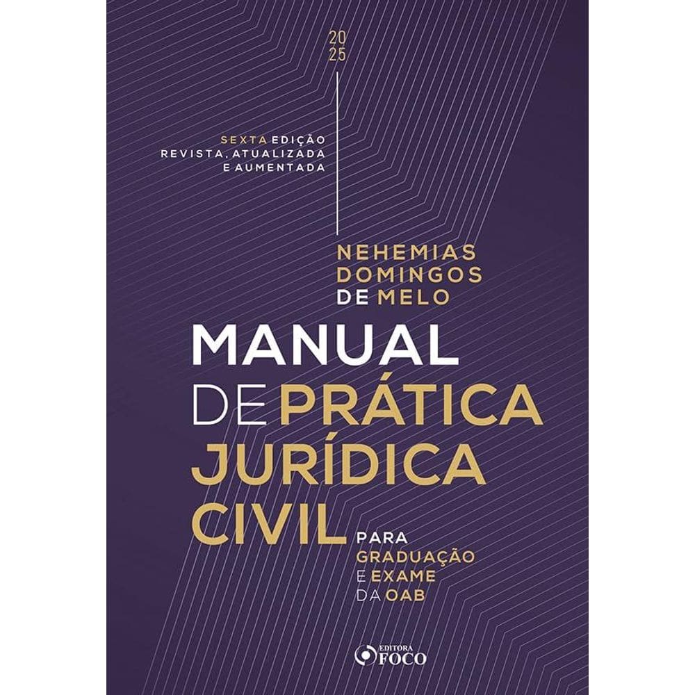Manual de prática jurídica civil - Para graduação e exame da OAB - 6ª Ed - 2025 (2006)