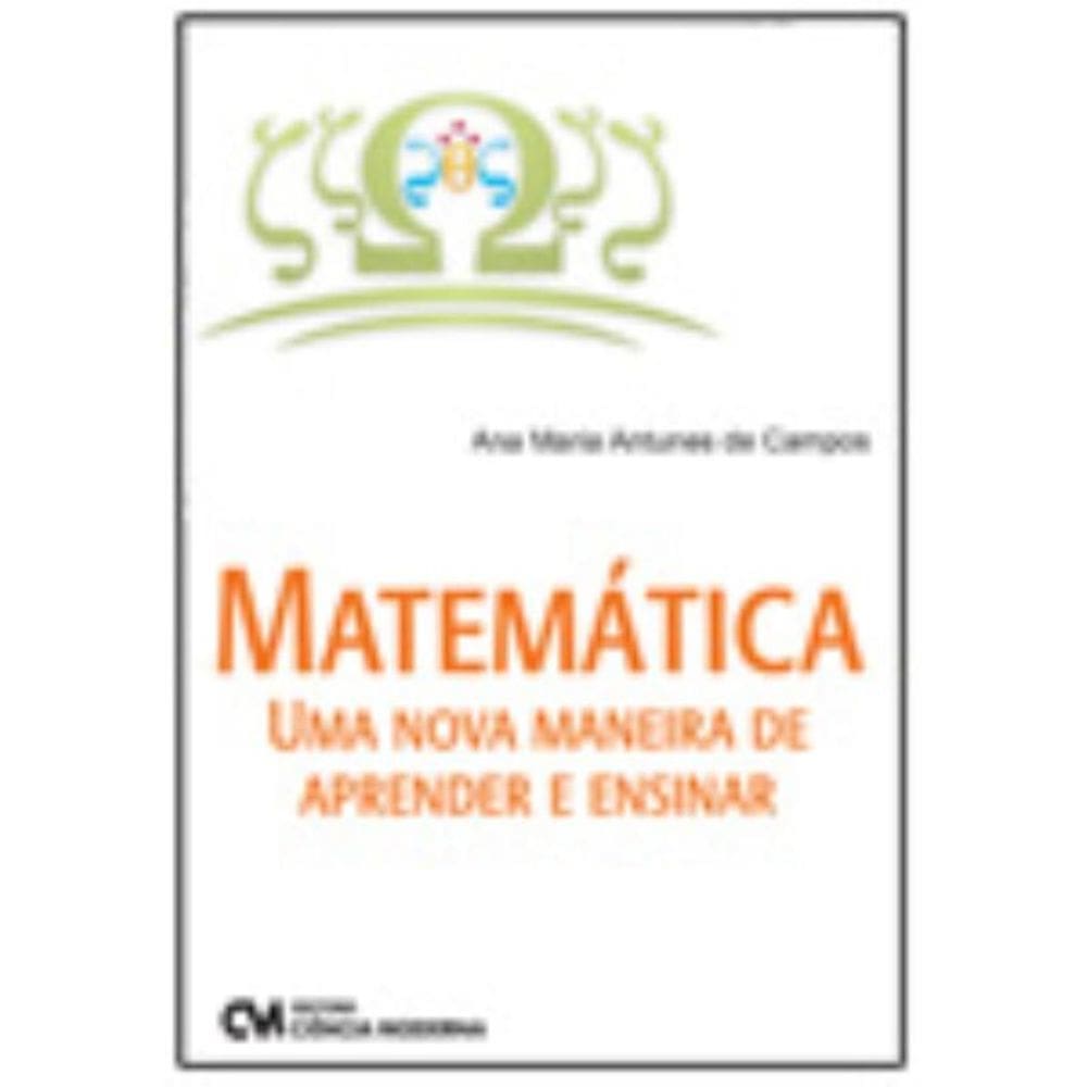 Matemática Uma Nova Maneira de Aprender e Ensinar