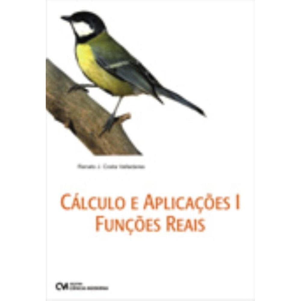 Cálculo e Aplicações I Funções Reais (2008)