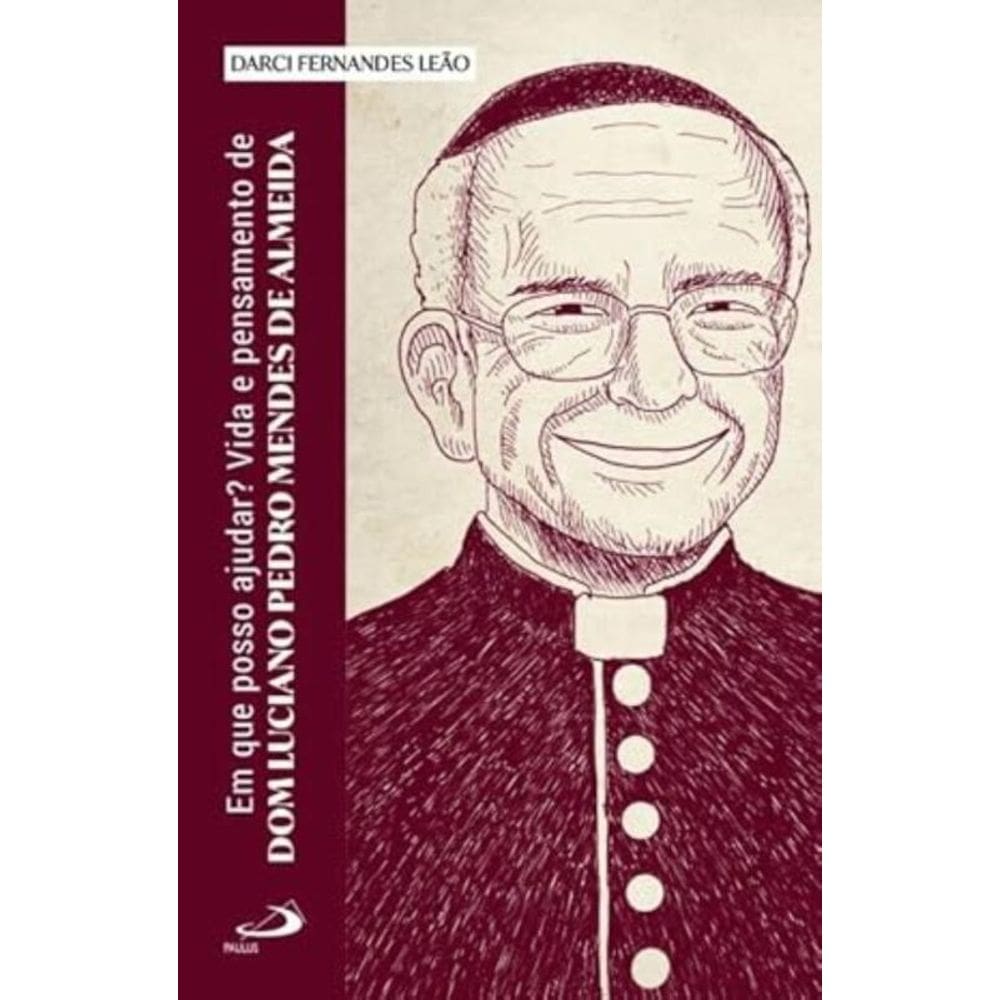 Em Que Posso Ajudar? - Vida e Pensamento de Dom Luciano Pedro Mendes de Almeida