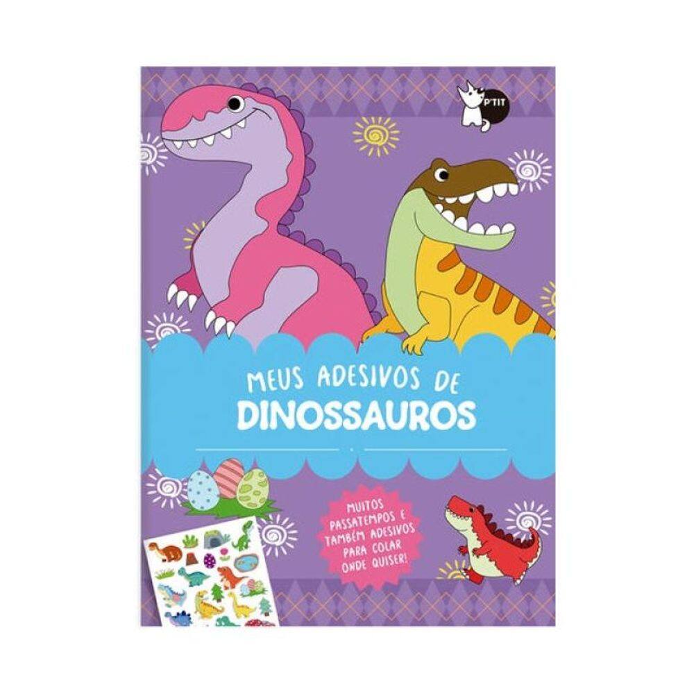 Meus Adesivos De Dinossauros - Muitos Passatempos E Também Adesivos Para Colar Onde Quiser!
