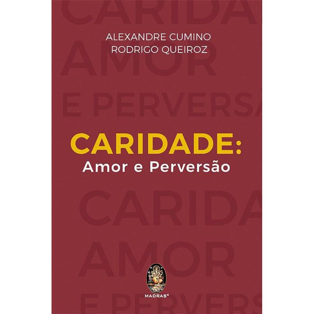 Livro Caridade: Amor E Perversão