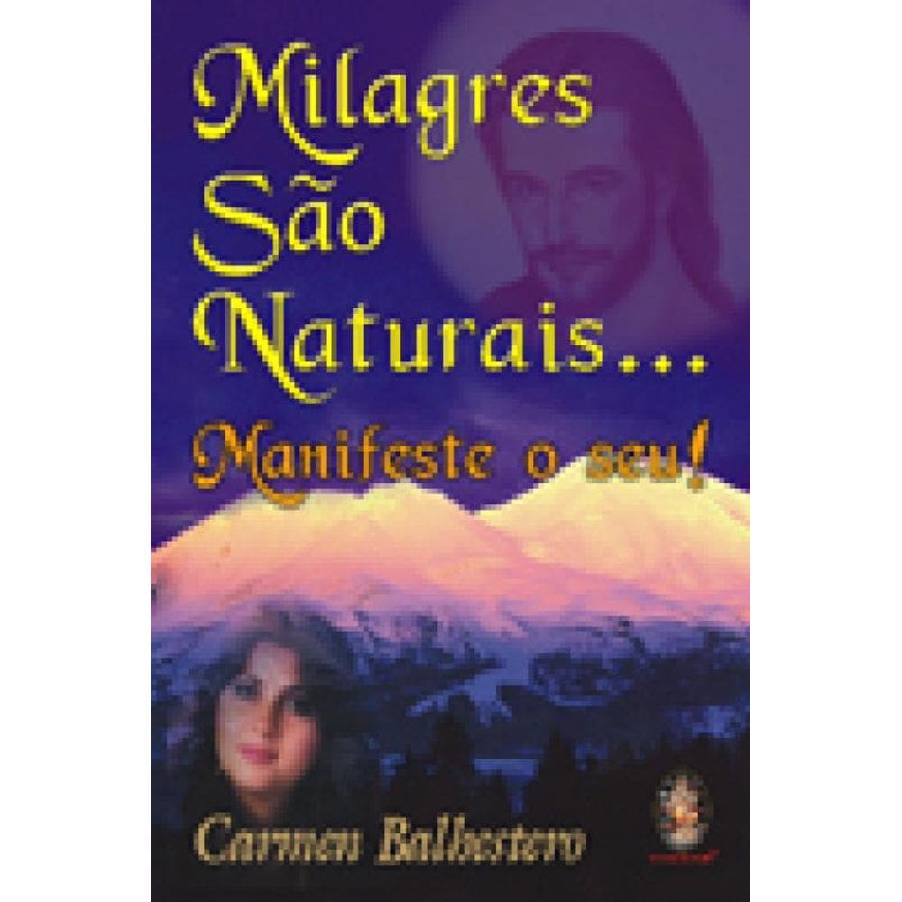 Livro Milagres Sao Naturais ... Manifeste O Seu