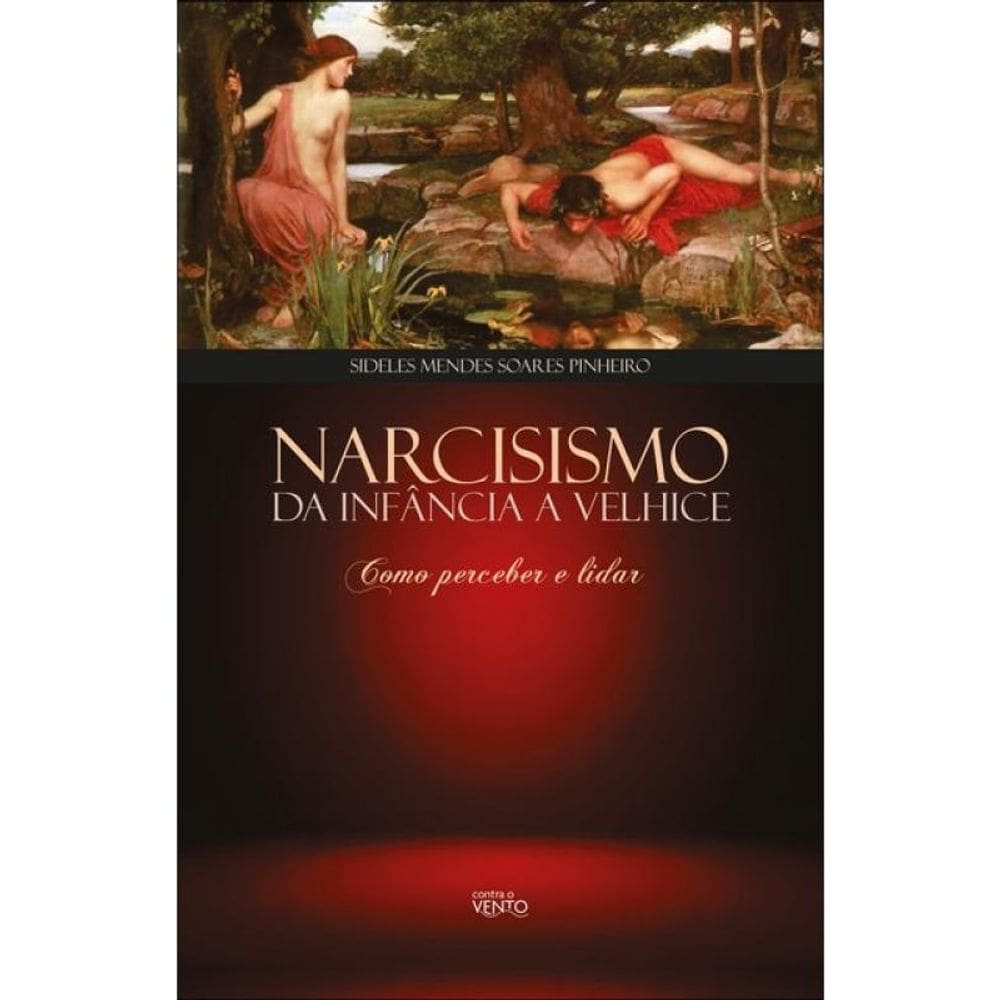 Narcisismo Da Infância A Velhice