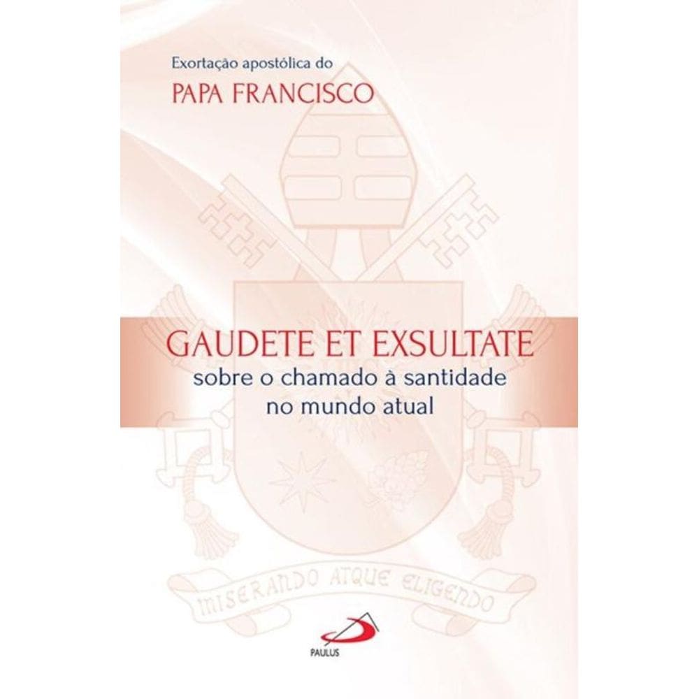 Exortação Apostólica do Papa Francisco - Gaudete et Exsultate