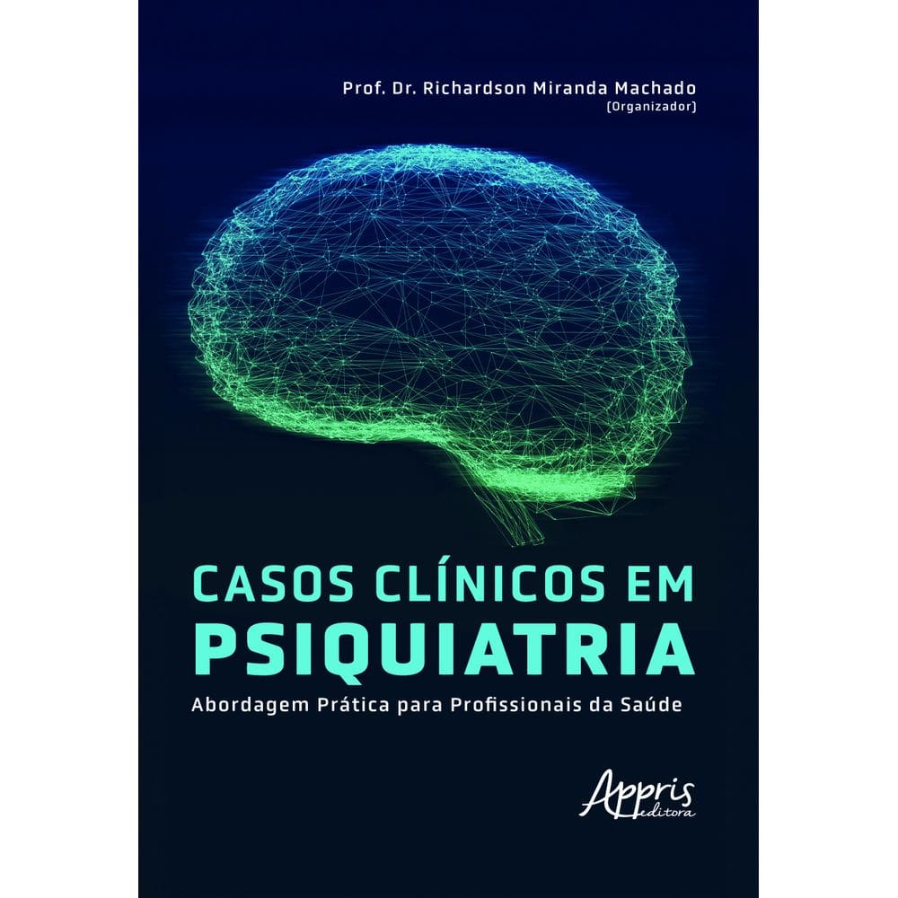 Casos Clínicos em Psiquiatria: Abordagem Prática para Profissionais da Saúde