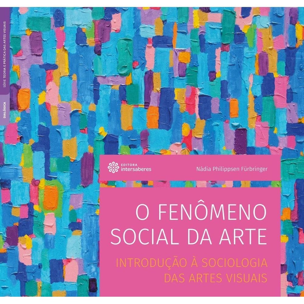 o Fenômeno Social Da Arte - Introdução à Sociologia Das Artes Visuais