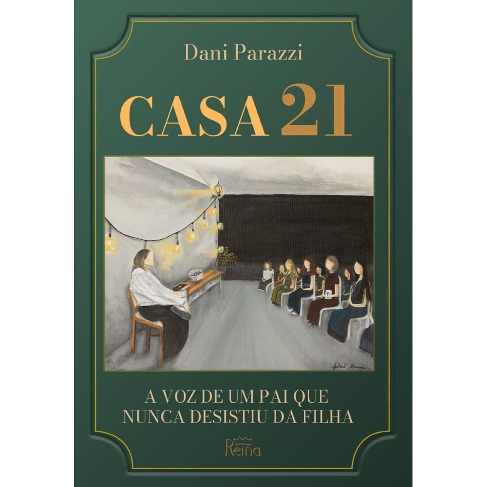 Casa 21: a Voz de Um Pai Que Nunca Desistiu da Filha