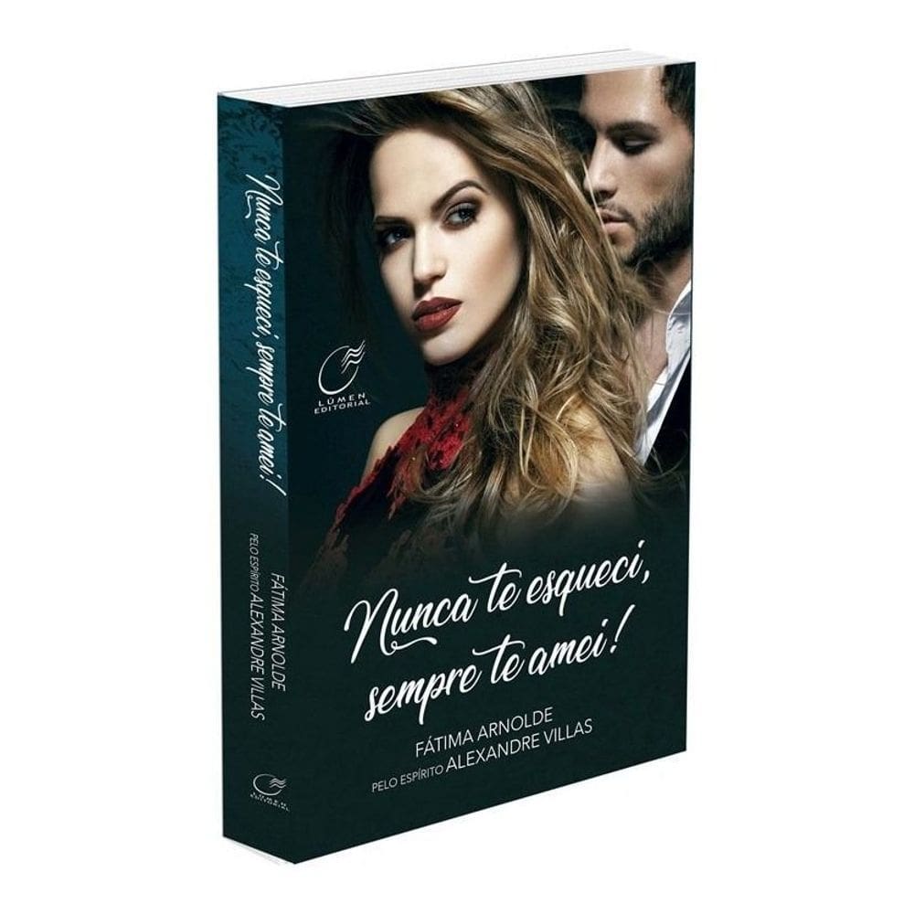 Nunca Te Esqueci, Sempre Te Amei!
