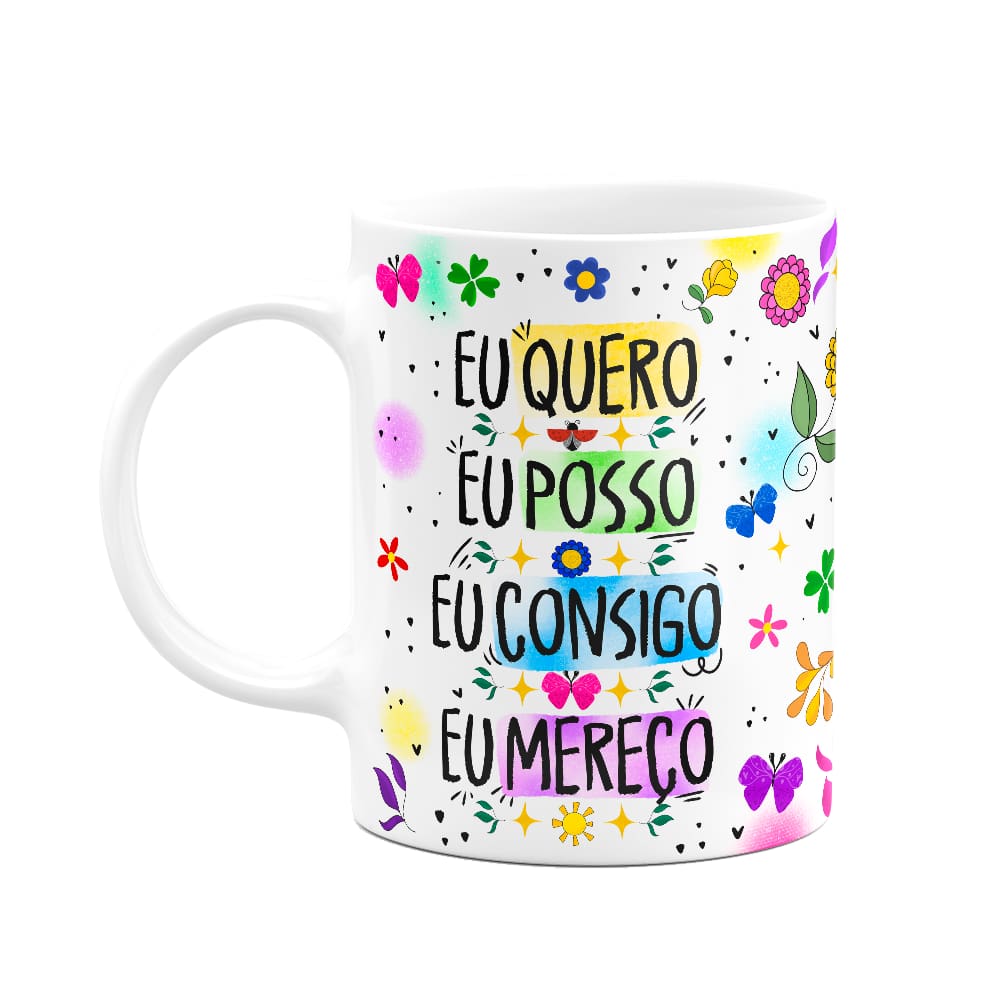 Caneca Proteção - Eu quero - Eu posso - Eu consigo