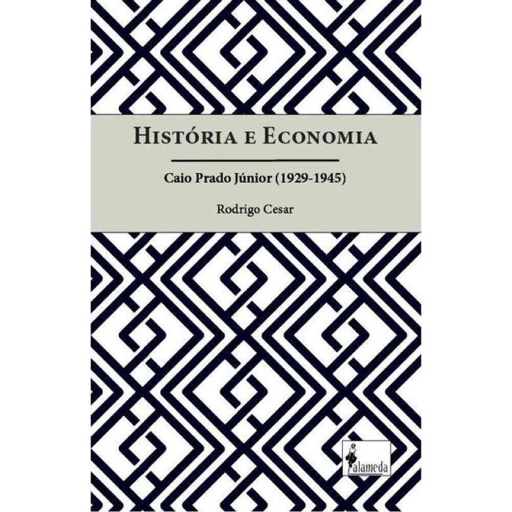 História e Economia - Caio Prado Júnior (1929-1945)