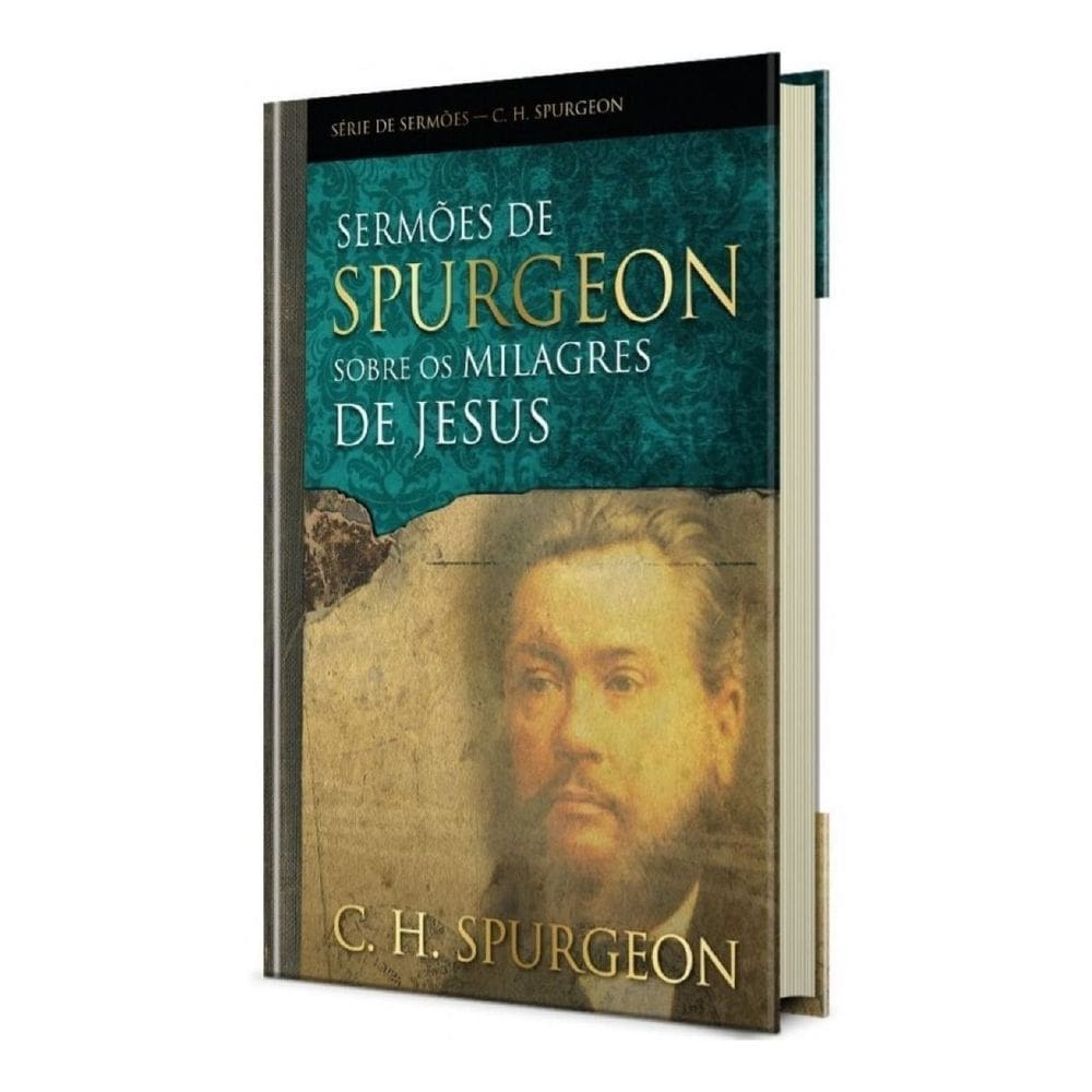 Sermões de Spurgeon Sobre os Milagres de Jesus
