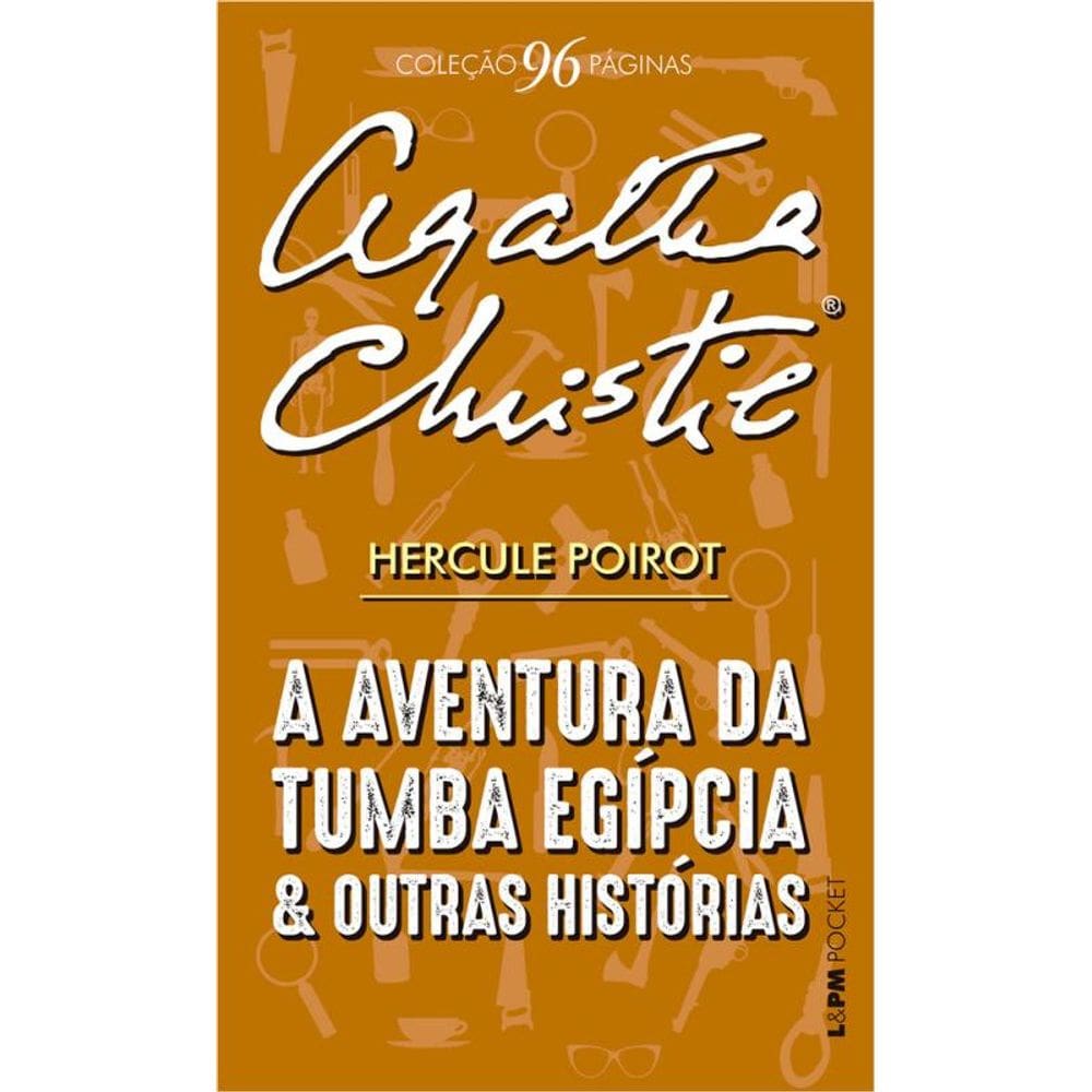 A Aventura Da Tumba Egípcia E Outras Histórias - 96 Páginas: Hercule Poirot