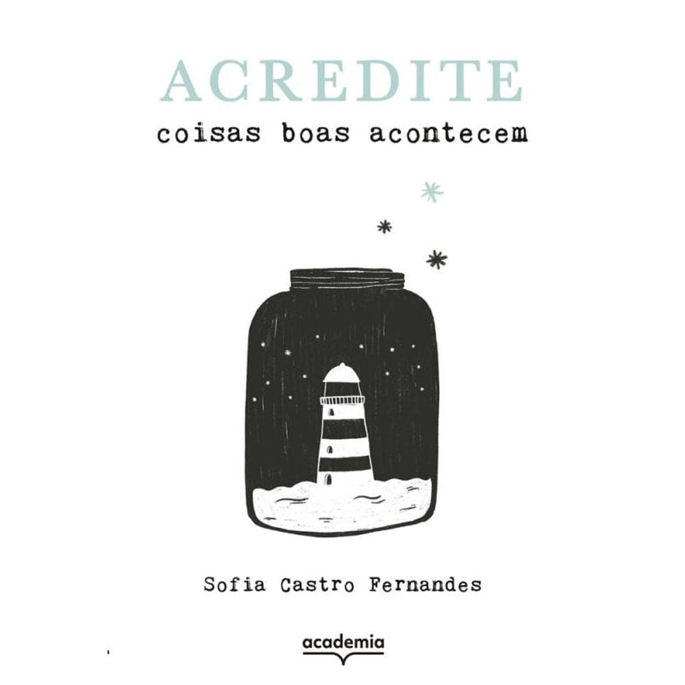 Acredite: coisas boas acontecem