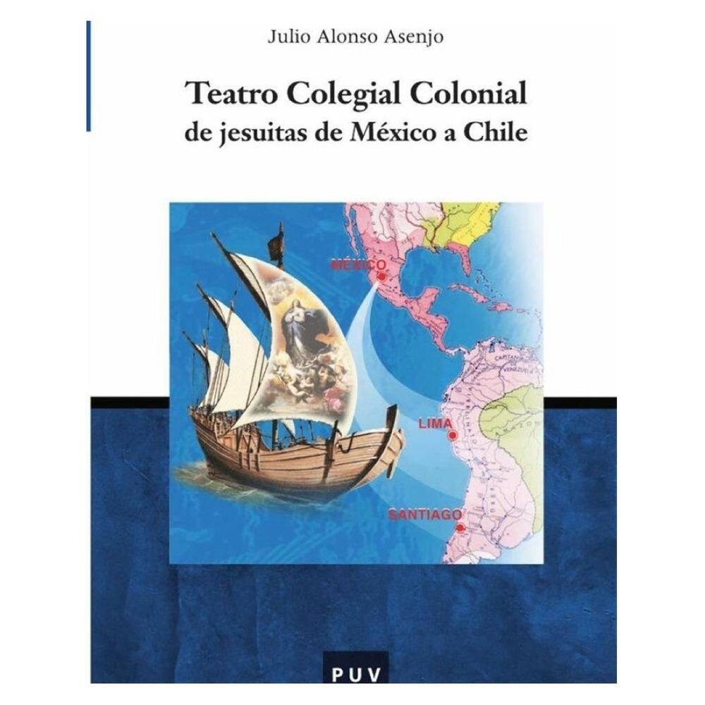 Teatro Colegial Colonial de jesuitas de México a Chile - Espanhol