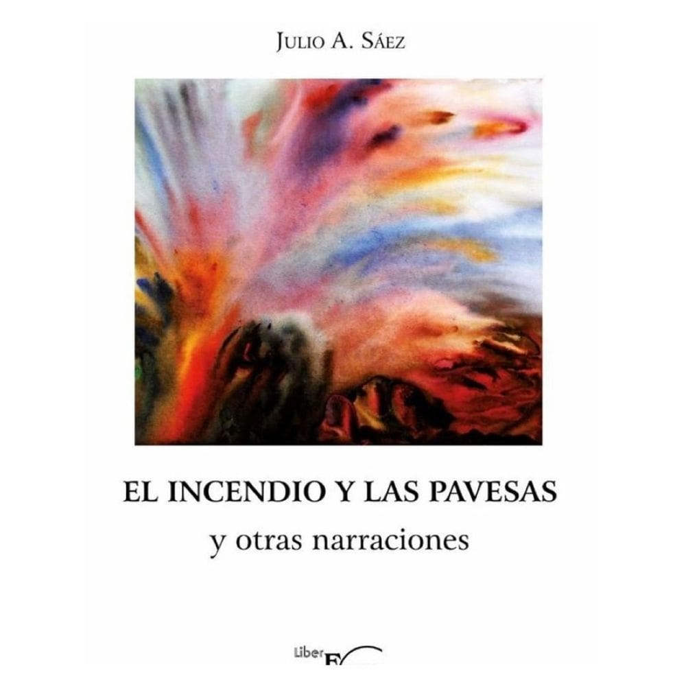 El incendio y las pavesas y otras narraciones - Espanhol