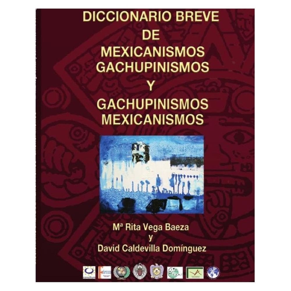 Diccionario breve de mexicanismos y gachupinismos - Espanhol