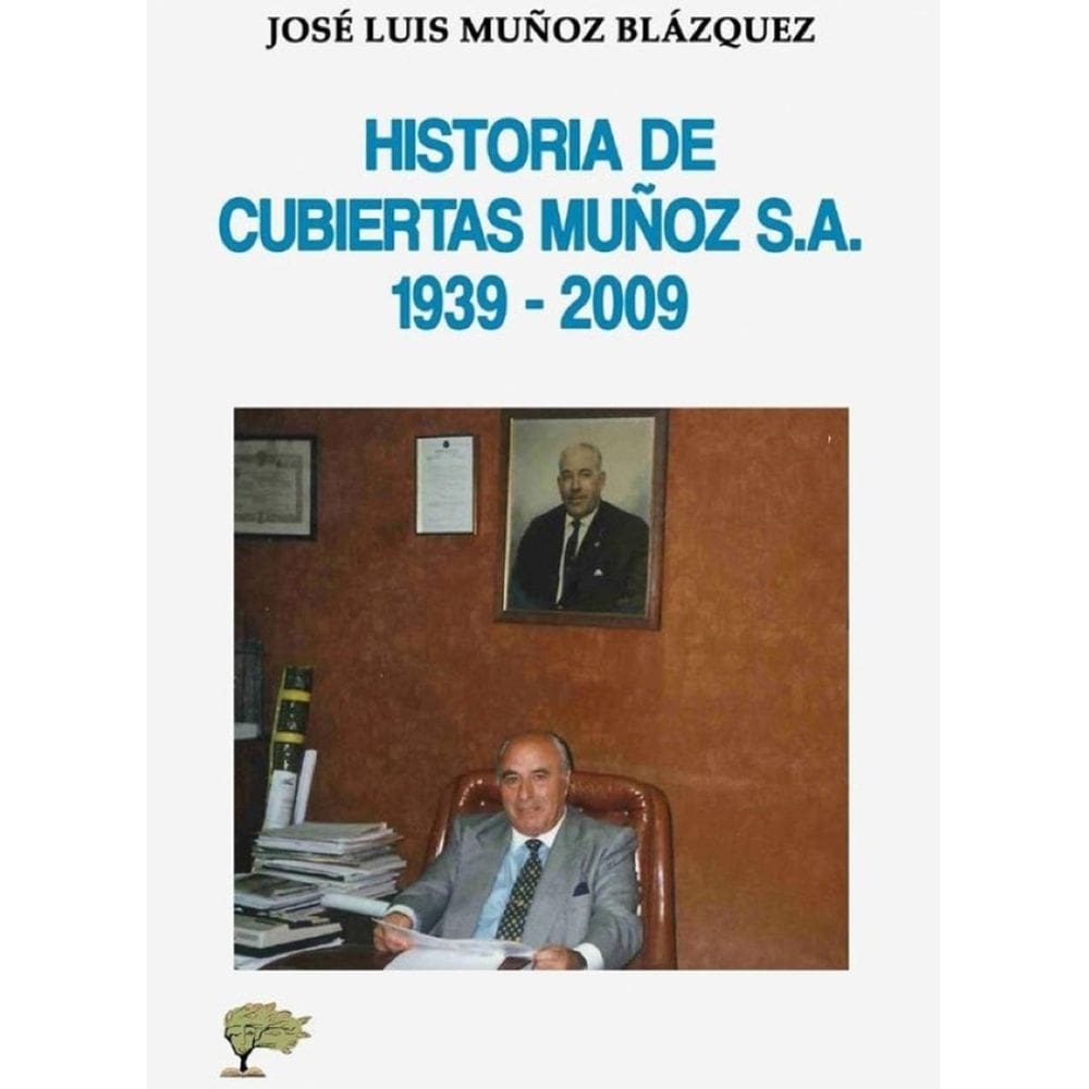 Historia de cubiertas Muñoz S.A. 1939 - 2009 - Espanhol