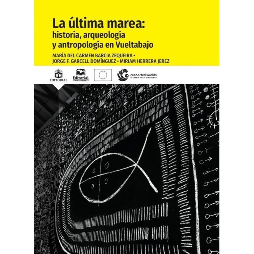 La última marea: historia, arqueología y antropología en Vueltabajo - Espanhol