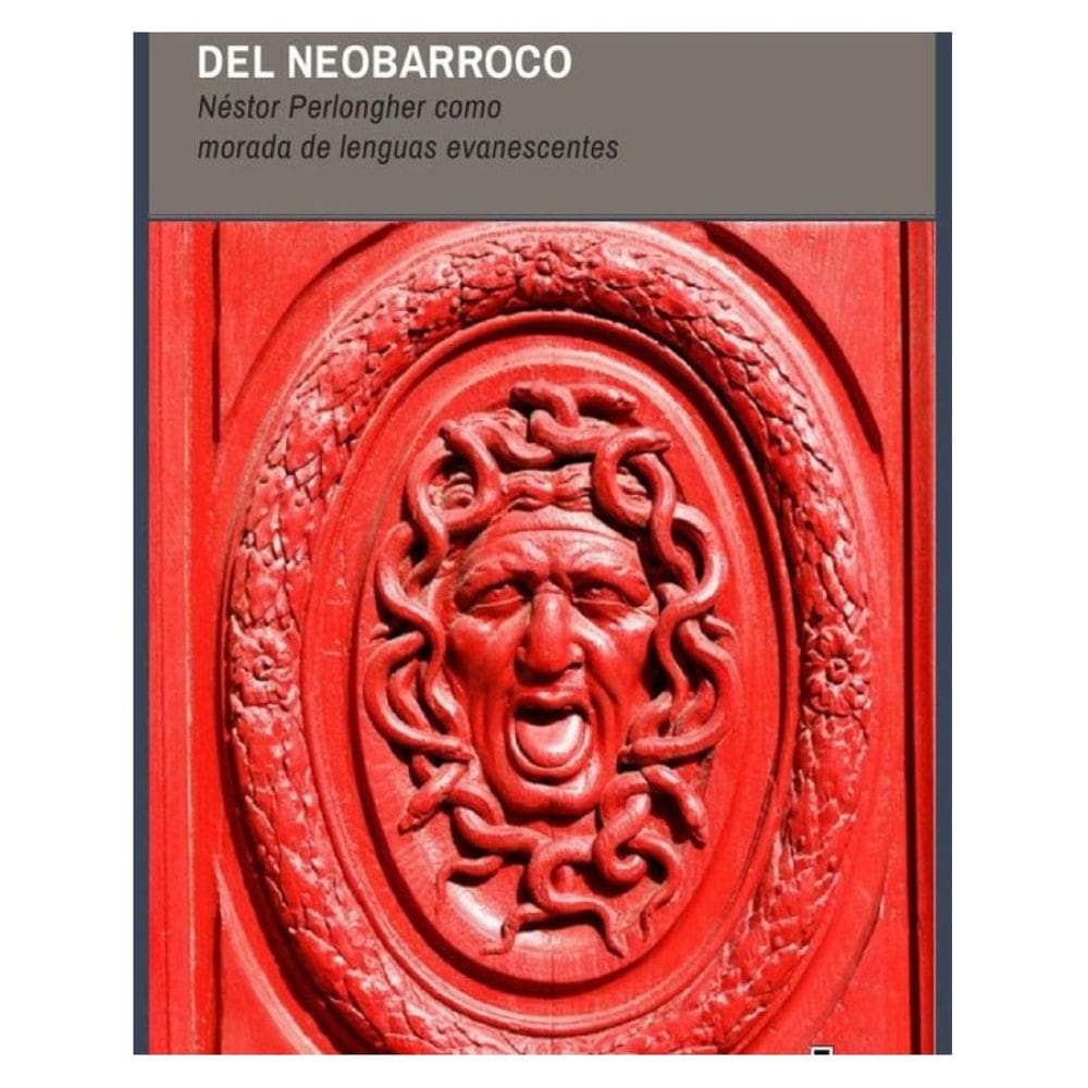 Derivas y tránsitos del neobarroco: Néstor Perlongher como morada de lenguas evanescentes - Espanhol