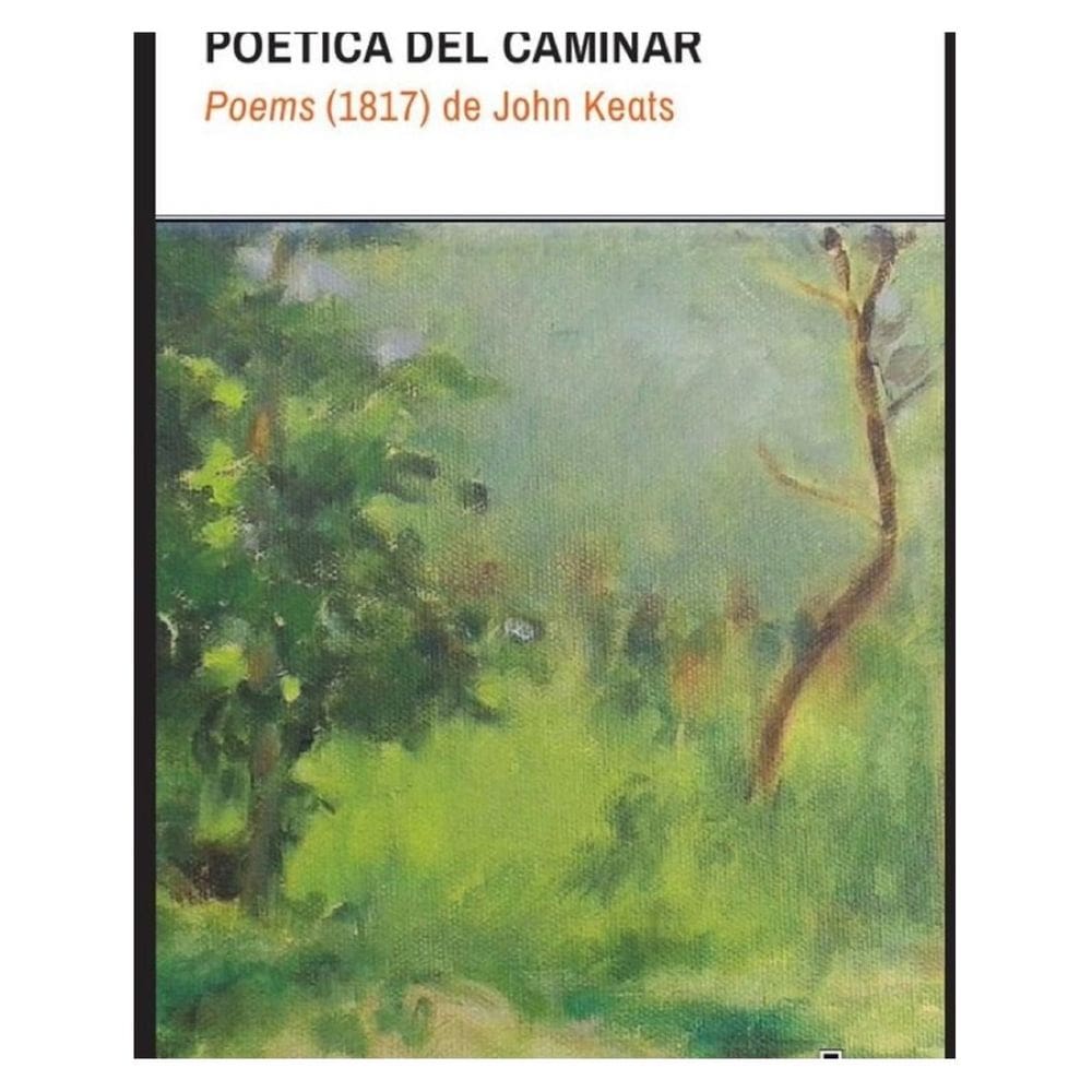 Poética del caminar. Poems (1817) de John Keats - Espanhol
