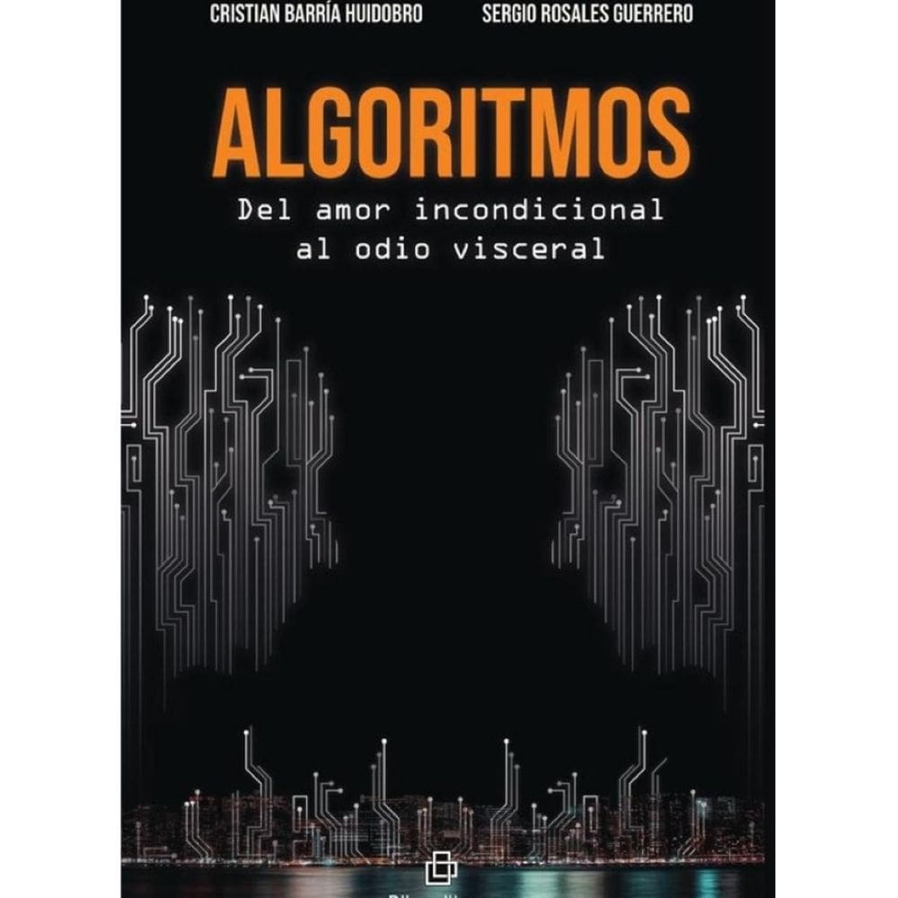 Algoritmos. Del amor incondicional al odio visceral - Espanhol