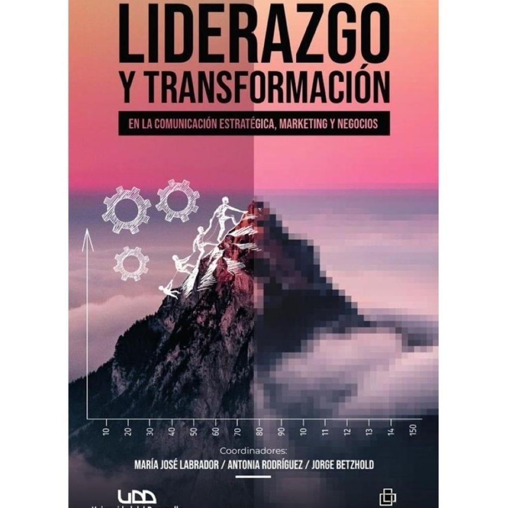 Liderazgo y transformación en la comunicación estratégica, marketing y negocios - Espanhol