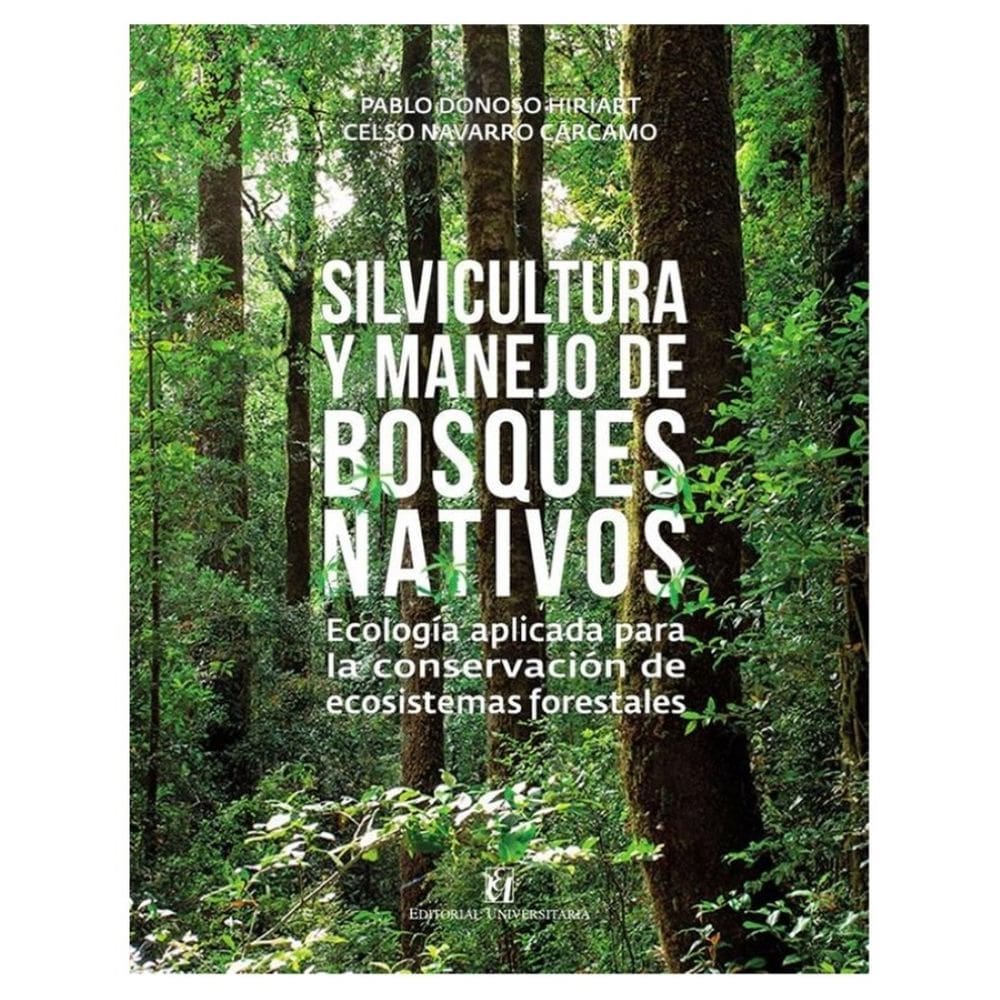 Silvicultura y manejo de bosques nativos: ecología aplicada para la conservación de ecosistemas fore