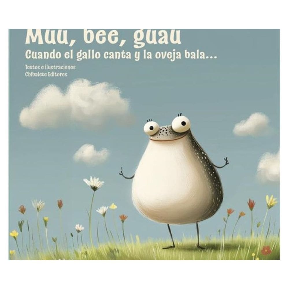 Muu, bee, guau. Cuando el gallo canta y la oveja bala... - Espanhol