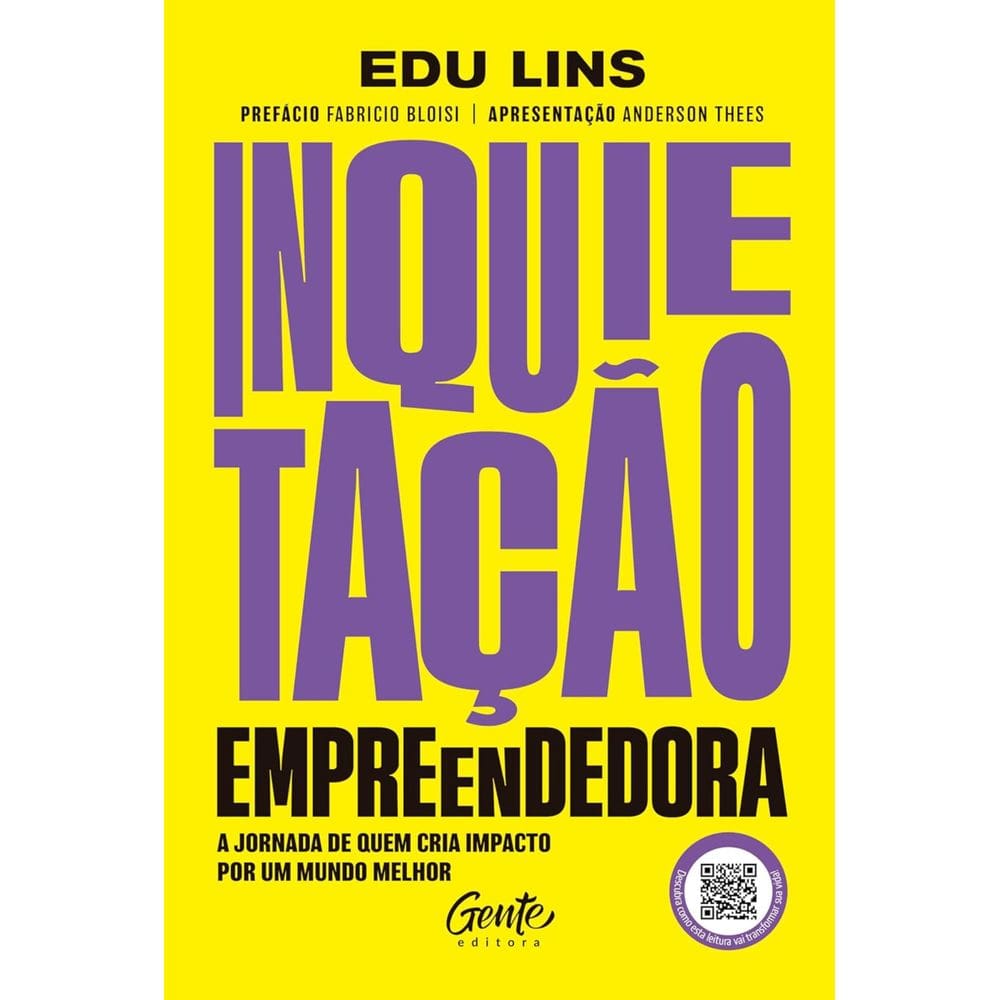 Livro - Inquietação Empreendedora: A jornada de quem cria impacto por um mundo melhor, por Edu Lins - Editora Gente