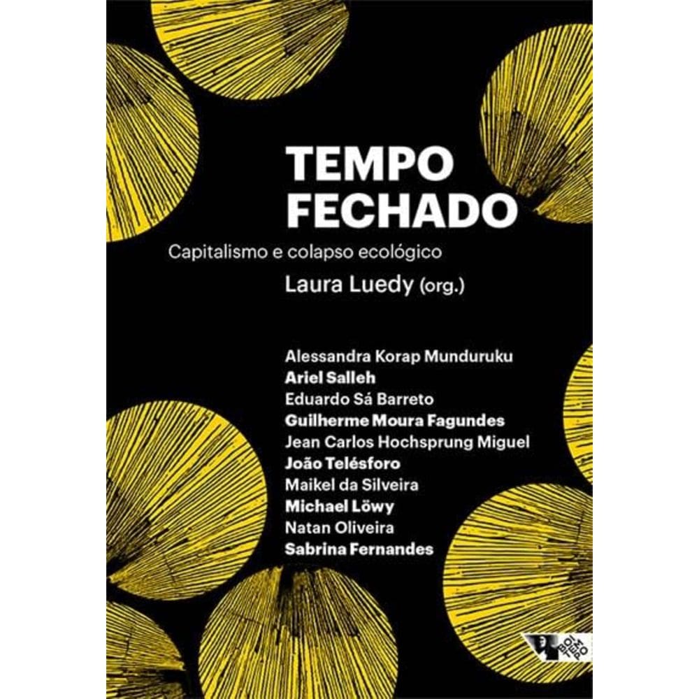 Livro - Tempo Fechado: Capitalismo e Colapso Ecológico, por Vários Autores - Editora Boitempo