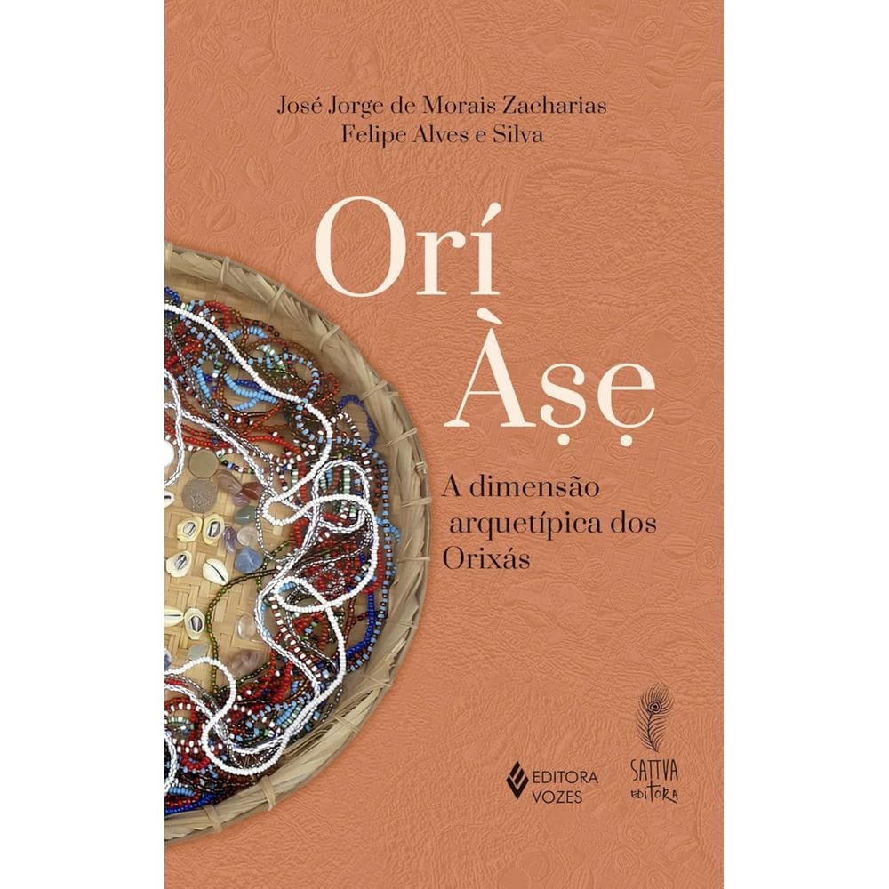 Livro - Orí Àse: A dimensão arquetípica dos Orixás, por José Jorge de Morais Zacharias e Felipe Alves e Silva - Editora Vozes