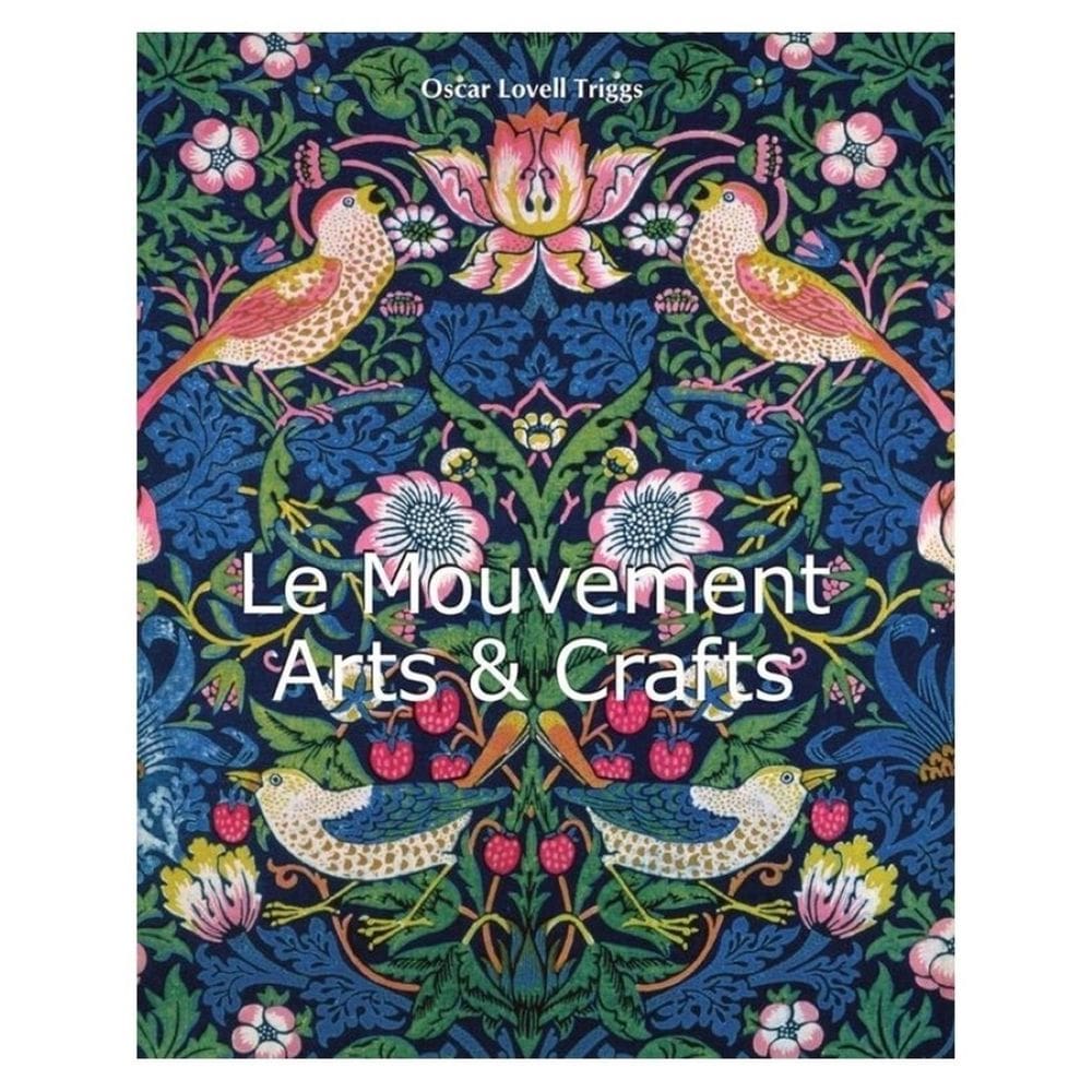 Le Mouvement Arts & Crafts Movement - Francês