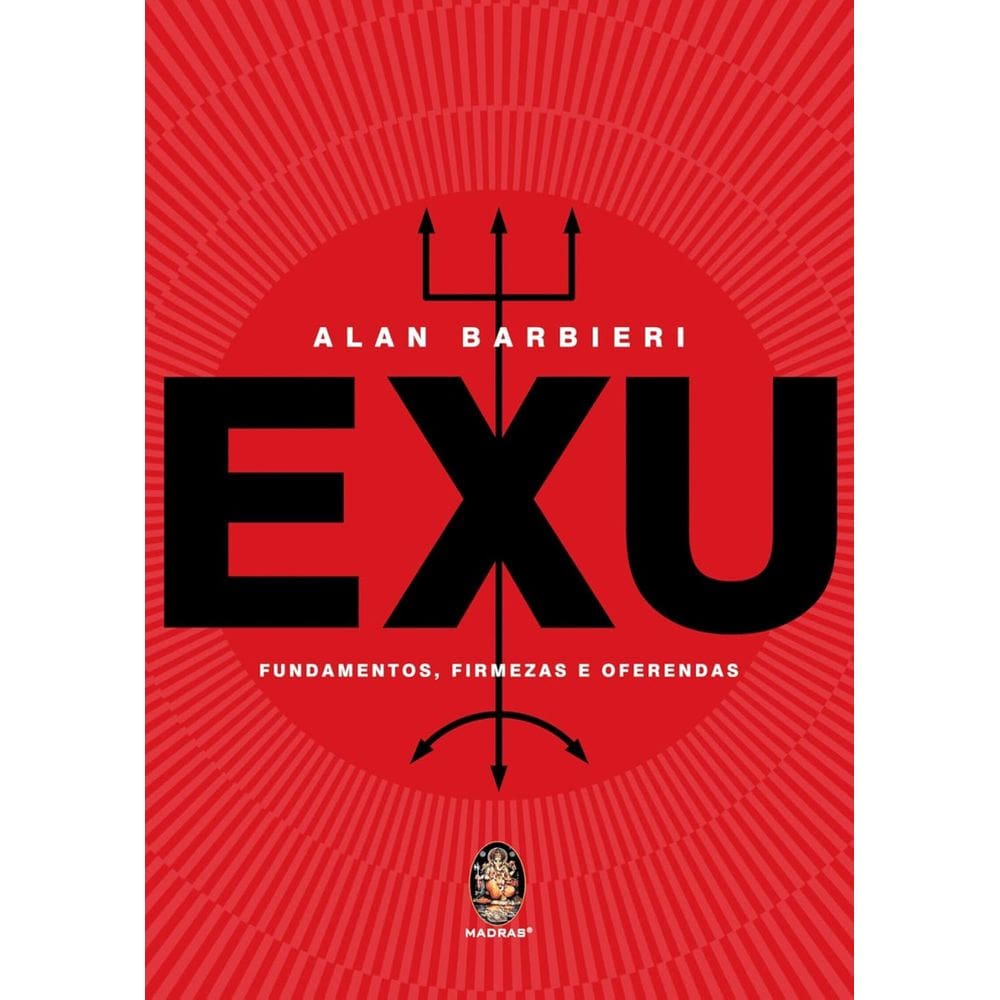 Livro - Exu: Fundamentos, Firmezas e Oferendas, por Alan Barbieri - Editora Madras
