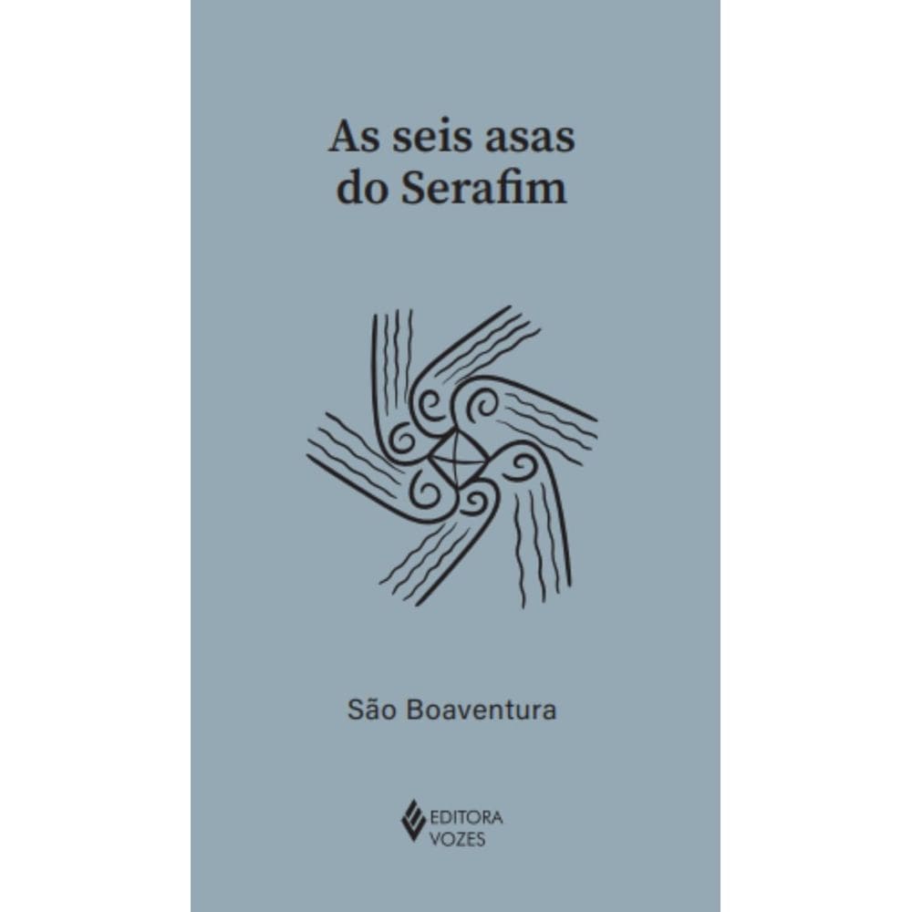 Livro - As seis asas do Serafim, por São Boaventura - Editora Vozes