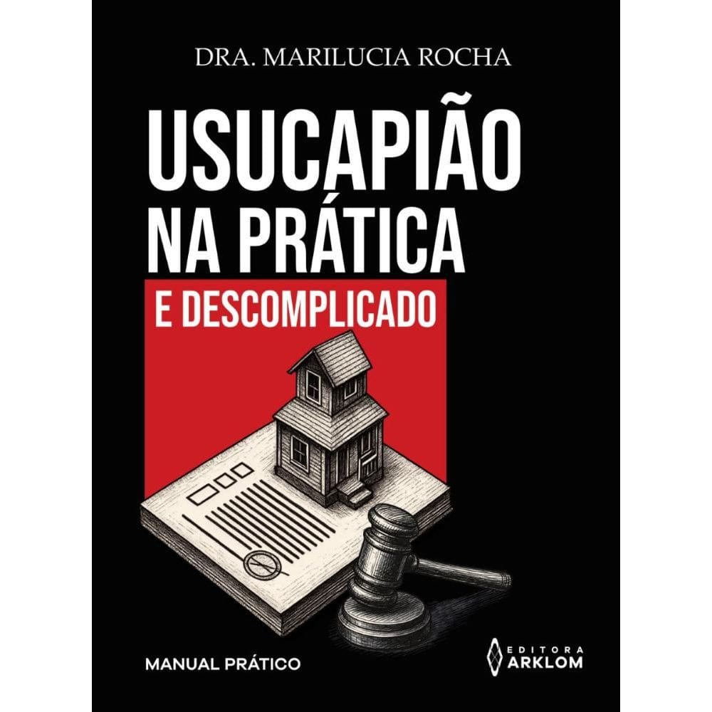 Usucapião Na Prática E Descomplicado