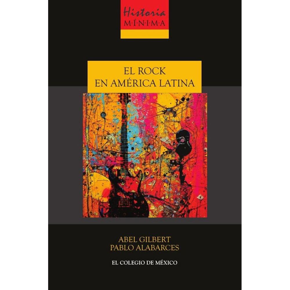 Historia mínima del Rock en América Latina - Espanhol