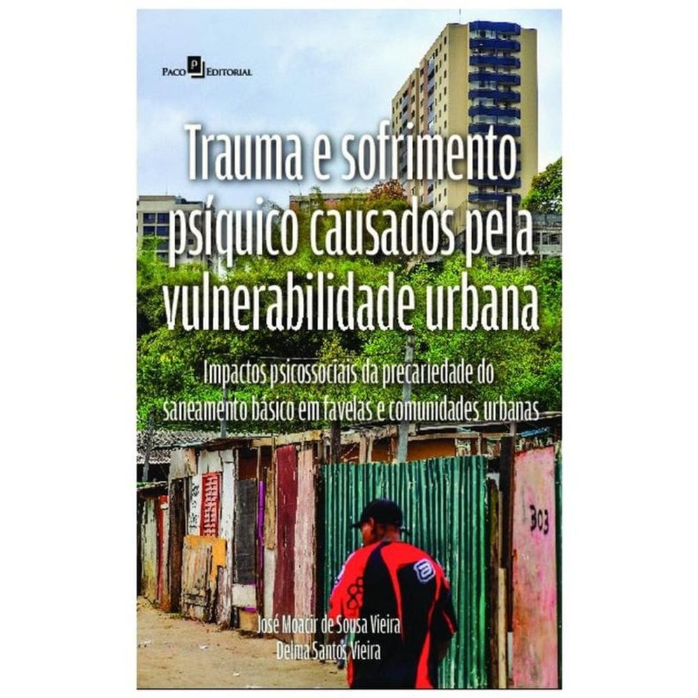 Trauma E Sofrimento Psíquico Causados Pela Vulnerabilidade Urbana
